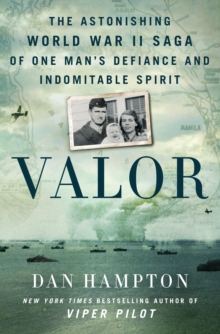 Image for Valor  : the astonishing World War II saga of one man's defiance and indomitable spirit