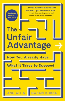 Image for The Unfair Advantage : How You Already Have What It Takes to Succeed