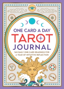 One Card a Day Tarot Journal: 365 Daily One-Card Readings for a Year of Intuitive Reflection