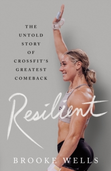Image for Resilient: The Untold Story of Crossfit's Greatest Comeback