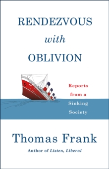 Image for Rendezvous with oblivion: reports from a sinking society