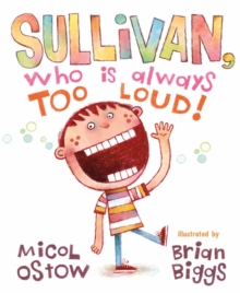 Image for Sullivan, Who Is Always Too Loud