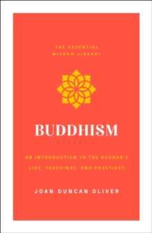 Image for Buddhism: An Introduction to the Buddha's Life, Teachings, and Practices (The Essential Wisdom Library)