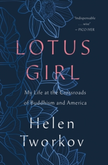 Image for Lotus Girl : My Life at the Crossroads of Buddhism and America: My Life at the Crossroads of Buddhism and America