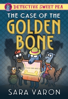 Image for Detective Sweet Pea: The Case of the Golden Bone