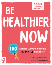 Image for Be Healthier Now: 100 Simple Ways to Become Instantly Healthier