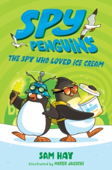 Image for Spy Penguins: The Spy Who Loved Ice Cream