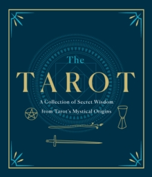 Image for The Tarot: A Collection of Secret Wisdom from Tarot's Mystical Origins