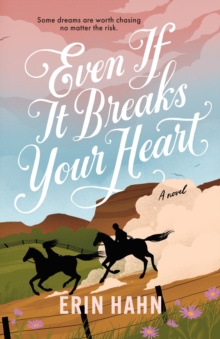 Image for Even If It Breaks Your Heart: A Novel