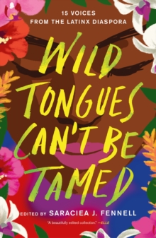 Image for Wild tongues can't be tamed  : 15 voices from the Latinx diaspora