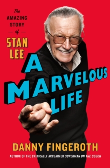 Image for A Marvelous Life : The Amazing Story of Stan Lee