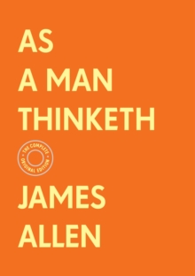 Image for As a Man Thinketh: The Complete Original Edition (With Bonus Material)