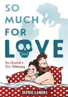 Image for So much for love  : how i survived a toxic relationship