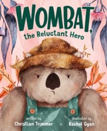 Wombat, the Reluctant Hero