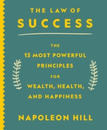 Image for The Law of Success : The 15 Most Powerful Principles for Wealth, Health, and Happiness