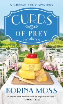 Curds of Prey: A Cheese Shop Mystery