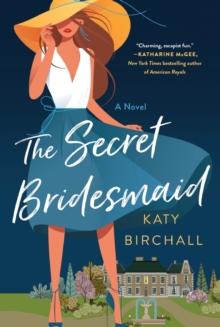 Image for The Secret Bridesmaid : A Novel