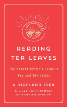 Image for Reading Tea Leaves: The Modern Mystic's Guide to Tea Leaf Divination