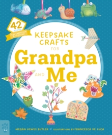 Keepsake Crafts for Grandpa and Me: 42 Activities Plus Cardstock & Stickers!