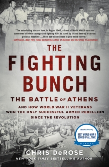 Image for The fighting bunch  : the Battle of Athens and how World War II veterans won the only successful armed rebellion since the Revolution