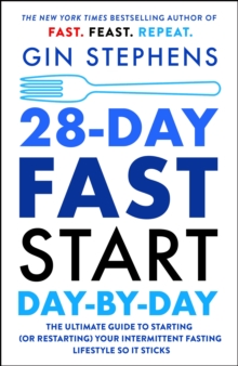 Image for 28-Day FAST Start Day-by-Day: The Ultimate Guide to Starting (Or Restarting) Your Intermittent Fasting Lifestyle So It Sticks