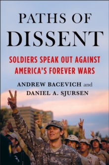 Image for Paths of dissent  : soldiers speak out against America's misguided wars