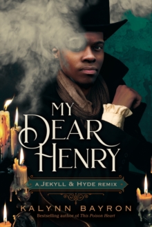 Image for My dear Henry  : a Jekyll & Hyde remix