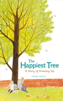 Image for The Happiest Tree: A Story of Growing Up