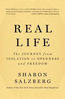 Image for Real Life: The Journey from Isolation to Openness and Freedom