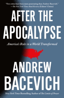 After the Apocalypse: America’s Role in a World Transformed