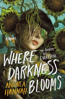 Where Darkness Blooms: A Novel