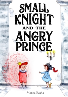 Image for Small Knight and the Angry Prince