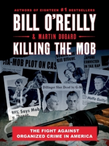 Killing the Mob: The Fight Against Organized Crime in America