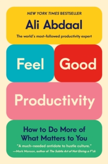 Image for Feel-Good Productivity : How to Do More of What Matters to You