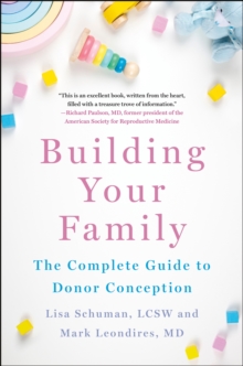 Image for Building Your Family: The Complete Guide to Donor Conception