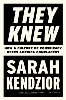 Image for They knew  : how a culture of conspiracy keeps America complacent
