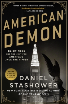 American Demon: Eliot Ness and the Hunt for America’s Jack the Ripper