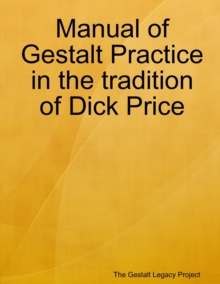 Image for Manual of Gestalt Practice in the Tradition of Dick Price