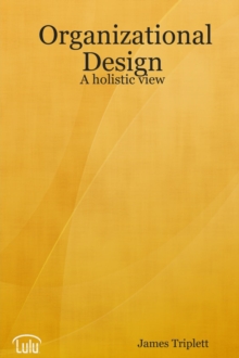 Image for Organizational Design: A Holistic View