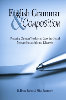 Image for English Grammar & Composition: Preparing Christian Workers To Carry The Gospel Message Successfully and Effectively