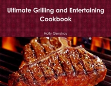 Image for Ultimate Grilling And Entertaining Cookbook