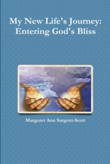 Image for My New Life's Journey: Entering God's Bliss