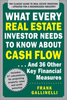 What Every Real Estate Investor Needs to Know About Cash Flow… And 36 Other Key Financial Measures, Updated Edition