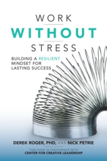 Image for Work without Stress: Building a Resilient Mindset for Lasting Success