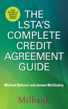 The LSTA’s Complete Credit Agreement Guide, Second Edition