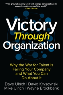 Image for Victory through organization: why the war for talent is failing your company and what you can do about it