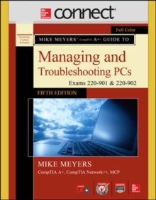 Image for Mike Meyers' CompTIA A+ Guide to Managing and Troubleshooting PCs, Fifth Edition (Exams 220-901 and 902) with Connect