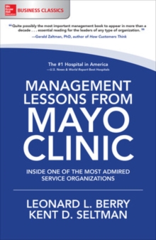 Management Lessons from Mayo Clinic: Inside One of the World’s Most Admired Service Organizations