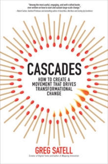 Cascades: How to Create a Movement that Drives Transformational Change