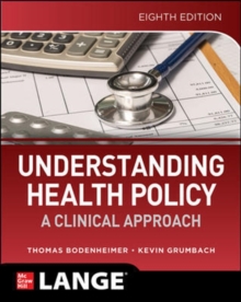 Image for Understanding Health Policy: A Clinical Approach, Eighth Edition